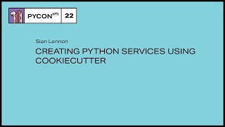 Creating Python services using cookiecutter - Sian Lennon