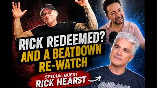 Rick Redeemed? Plus a Beatdown Rewatch With Rick Hearst!