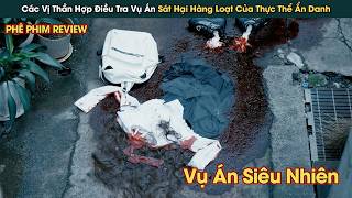 Các Vị Thần Hợp Lực Phá Vụ Án Hàng Loạt Của Thực Thể Ẩn Danh || Phê Phim Review