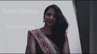 Old Hindi Songs Mashup || Bollywood Retro Medley ||  By Ashmita Saha