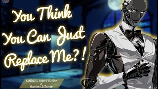 Your Robot Butler Turns Yandere [Trapped] [Dom] [ASMR RP]