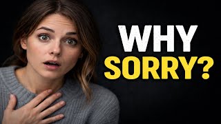 Why Women Apologize for Everything