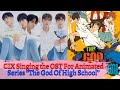 CIX Singing the OST For Animated Series “The God Of High School”