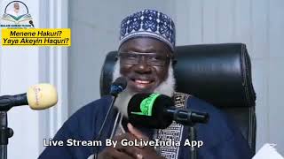 MENENE HAKURI? || Yaya akeyin haquri? || Sheikh Ahmad Tijjani Yusuf guruntum