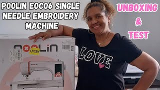 Poolin EOC06 Single Needle Embroidery Machine |Unboxing &Test