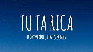 FloyyMenor, Lewis Somes - Tu Ta Rica (Letra/Lyrics)