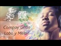 Compay Gallo    Lobo y Melon