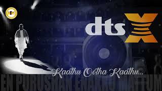 KAATHU OOTHA KAATHU DTS X 6 1