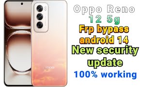 Oppo Reno 12 5g Frp bypass android 14 new security update ||