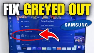 How To Fix Broadcasting Settings Greyed Out On Samsung TV
