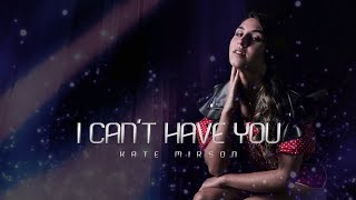 Kate Mirson - I Can't Have You [Lyric Video] Álbum Broken One