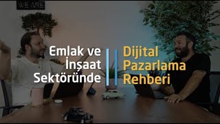 Emlak ve İnşaat Sektöründe Dijital Pazarlama Rehberi