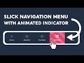 Building a Slick Navigation Menu With Animated Indicator | HTML, CSS, Vanilla JS
