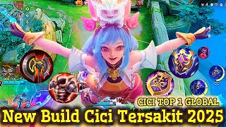 NEW BUILD CICI TOP 1 GLOBAL 2025 - OP BANGATT NGGA NYANGKA SESAKIT INI!!! CICI MOBILE LEGENDS