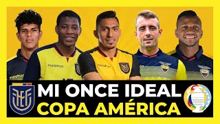 Mi 11 Ideal de Ecuador para la Copa América 2021🇪🇨