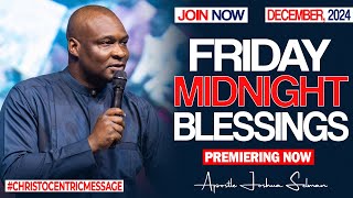 FRIDAY MIDNIGHT BLESSINGS, 13TH DECEMBER 2024 - Apostle Joshua Selman Good Word