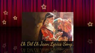 Padmavat - Ek Dil Ek Jaan Lyrics Song |Deepika Padukone | Shahid Kapoor | Sanjay Leela Bhanushali.