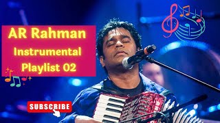 The Best of AR Rahman: Instrumental Edition - Playlist 02 | #ARRahman Tamil Melodies