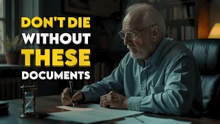 Don’t Die Without Preparing These Documents