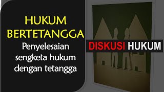 HUKUM BERTETANGGA, Penyelesaian sengketa hukum dengan tetangga