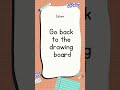 English Idioms | Go back to the drawing board with sound #shorts #youtubeshorts