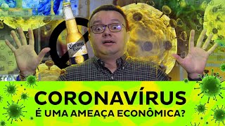 Quais os impactos econômicos do coronavírus?