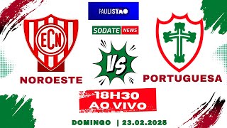 NOROESTE X PORTUGUESA | AO VIVO | CAMPEONATO PAULISTA |