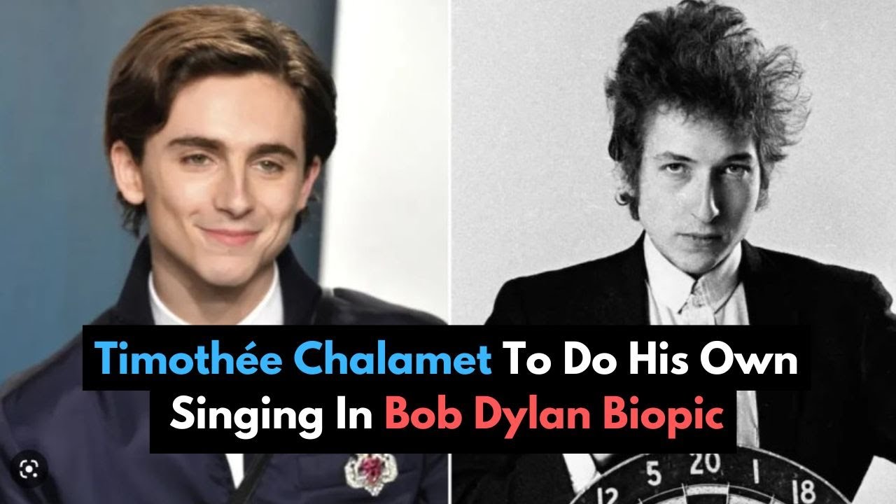 Timothée Chalamet To Do His Own Singing In Bob Dylan Biopic 'A Complete ...