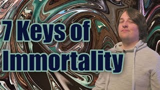 The 7 Keys of Immortality