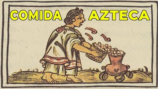 Lo Que Comían Los Aztecas Antes De La Conquista Española