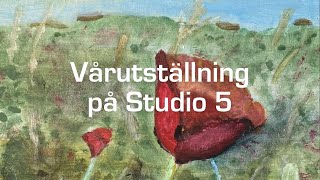 Vårutställning på Studio 5 2022