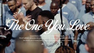 (HH) - The One You Love (feat. Brandon Lake, Dante Bowe & Chandler Moore) | Mav City x Kirk Franklin