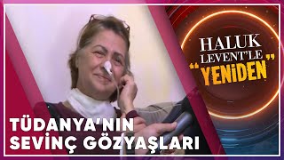 Tüdanya'nın Sevinç Gözyaşları | Haluk Levent'le ''Yeniden''