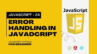 24. Error Handling Tutorial in JavaScript || Custom Error class in JavaScript