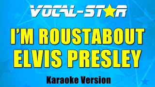 Elvis Presley - I'm Roustabout (Karaoke Version) with Lyrics HD Vocal-Star Karaoke