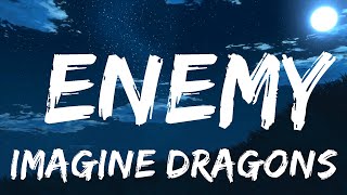 Imagine Dragons x JID - Enemy (Lyrics) |25min