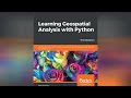 Learn Geospatial Analysis with Python (3rd Edition) - Tutorial