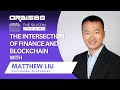 The Intersection of Finance and Blockchain with Matthew Liu