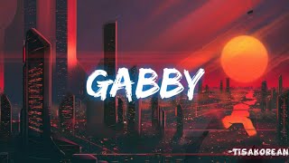 GABBY (Tik Tok version) - TISAKOREAN | LYRICS