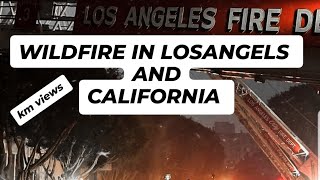 WILDFIRE  IN LOSANGELS AND CALIFORNIA #kmviews #news #usa #videos #video #shortsfeed #shortvideo