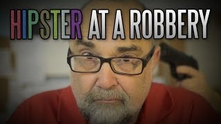 Hipster at a Robbery