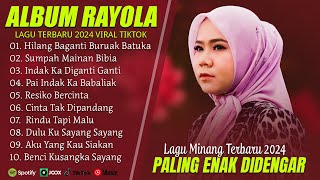 RAYOLA FULL ALBUM TERBARU 2024 (LIRIK) HILANG BAGANTI BURUAK BATUKA - LAGU POP MINANG TERBARU 2024