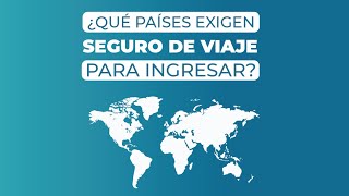 Qué 🌍 PAÍSES 🌎 exigen 👩‍🔬 SEGURO DE VIAJE 👩‍🔬 en 2021