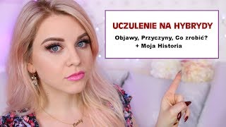 UCZULENIE NA HYBRYDY - objawy, przyczyny, jak reagować * Candymona