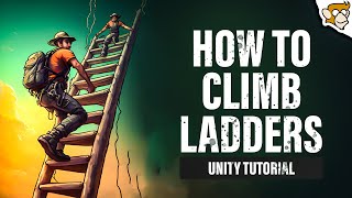 How to Climb Ladders (First Person, Third Person, Unity Tutorial)