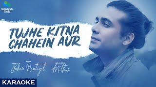 Tujhe Kitna Chahein Aur Hum Karaoke | Kabir Singh | Jubin Nautiyal | Mithoon