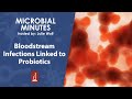 Bloodstream Infections Linked to Probiotics