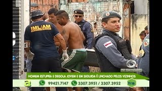 Homem estupra e degola jovem e em seguida é linchado pelos vizinhos