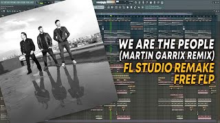 Martin Garrix - We Are The People (Ft. Bono & The Edge) (Martin Garrix Remix) FREE FLP!!