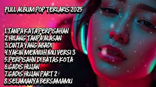 FULL ALBUM POP TELARIS 2025 I TANPA KATA PERPISAHAN I MUSIKAWAN OFFICIAL